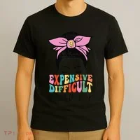 Expensive Difficult And Talks BacK Mother's Day Messy Bun T-Shirt thumb 3