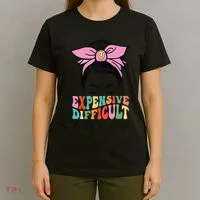 Expensive Difficult And Talks BacK Mother's Day Messy Bun T-Shirt thumb 4