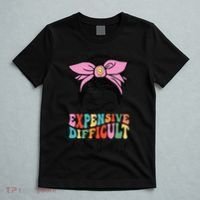 Expensive Difficult And Talks BacK Mother's Day Messy Bun T-Shirt thumb 5