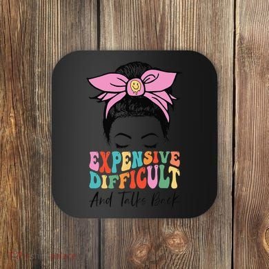 Expensive Difficult And Talks BacK Mother's Day Messy Bun Coaster