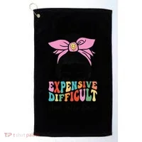 Expensive Difficult And Talks BacK Mother's Day Messy Bun Golf Towel thumb 0