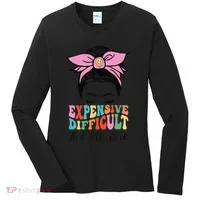 Expensive Difficult And Talks BacK Mother's Day Messy Bun Women's Long Sleeve Shirt thumb 0