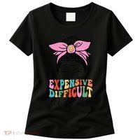 Expensive Difficult And Talks BacK Mother's Day Messy Bun Women's T-Shirt thumb 0