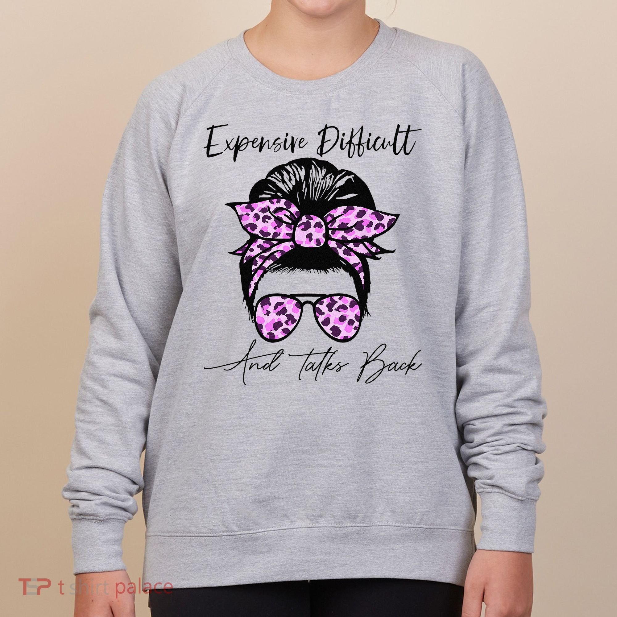 Expensive Difficult And Talks Back Messy Bun Leopard Pattern Women's Sweatshirt