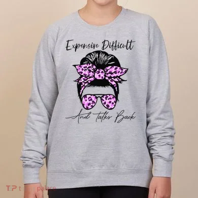 Expensive Difficult And Talks Back Messy Bun Leopard Pattern Women's Sweatshirt