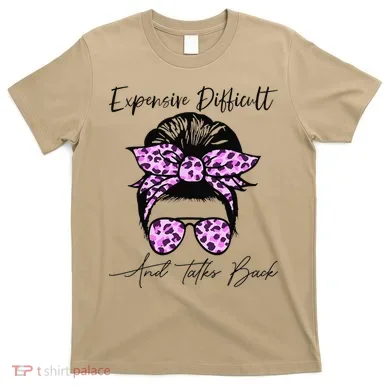 Expensive Difficult And Talks Back Messy Bun Leopard Pattern T-Shirt