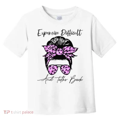 Expensive Difficult And Talks Back Messy Bun Leopard Pattern Toddler T-Shirt