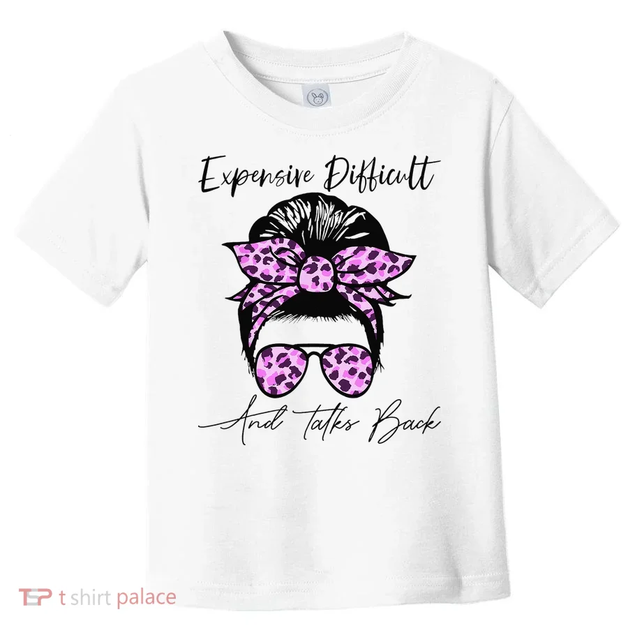 Expensive Difficult And Talks Back Messy Bun Leopard Pattern Toddler T-Shirt