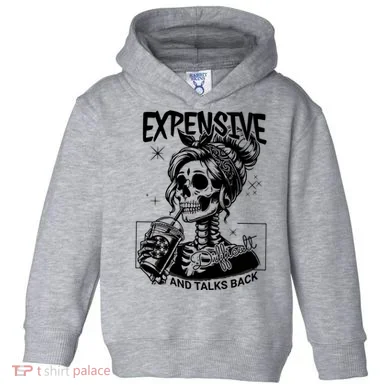 Expensive Difficult And Talks Back Toddler Hoodie