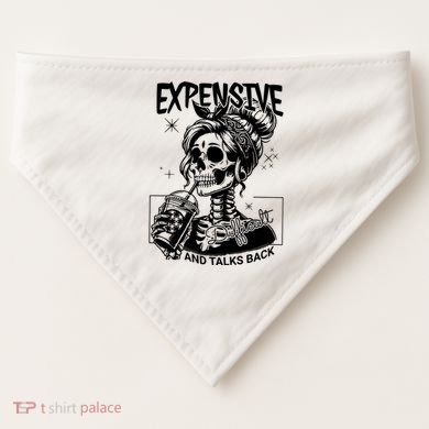 Expensive Difficult And Talks Back USA-Made Doggie Bandana