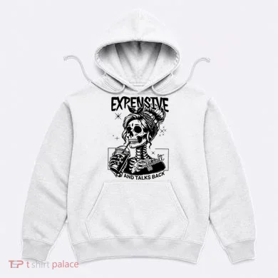 Expensive Difficult And Talks Back Hoodie
