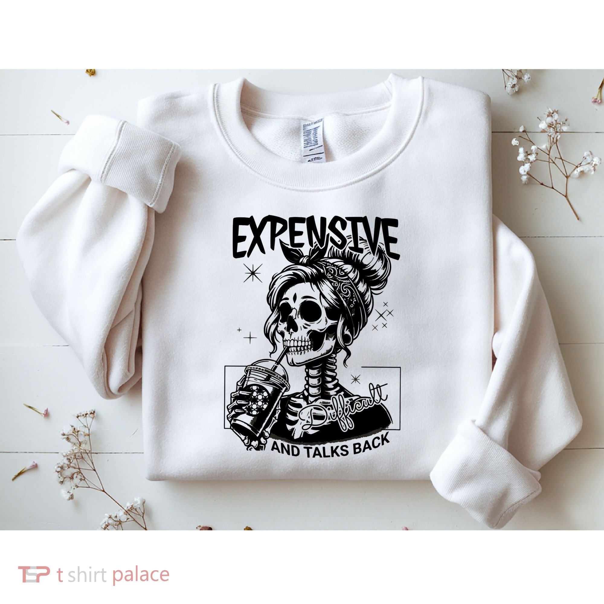 Expensive Difficult And Talks Back Sweatshirt