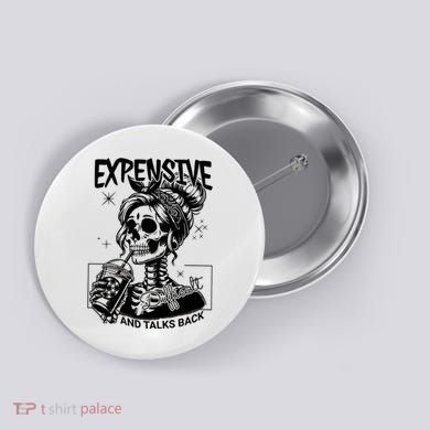Expensive Difficult And Talks Back Button