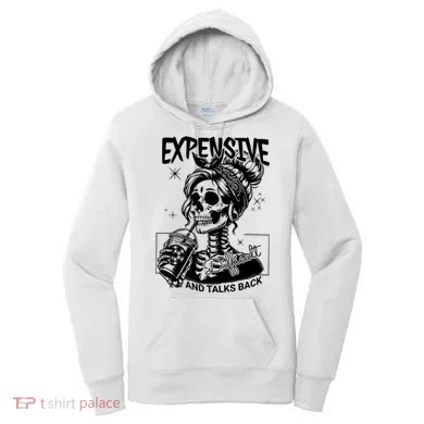 Expensive Difficult And Talks Back Women's Hoodie