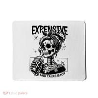 Expensive Difficult And Talks Back Mousepad thumb 0