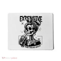 Expensive Difficult And Talks Back Mousepad thumb 0