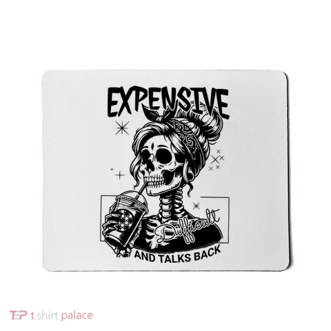 Expensive Difficult And Talks Back Mousepad in the selected color