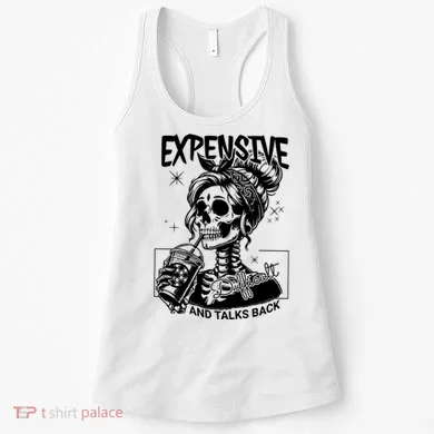 Expensive Difficult And Talks Back Women's Tank Top
