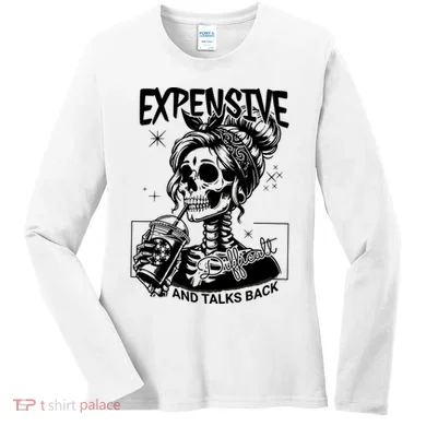 Expensive Difficult And Talks Back Women's Long Sleeve Shirt