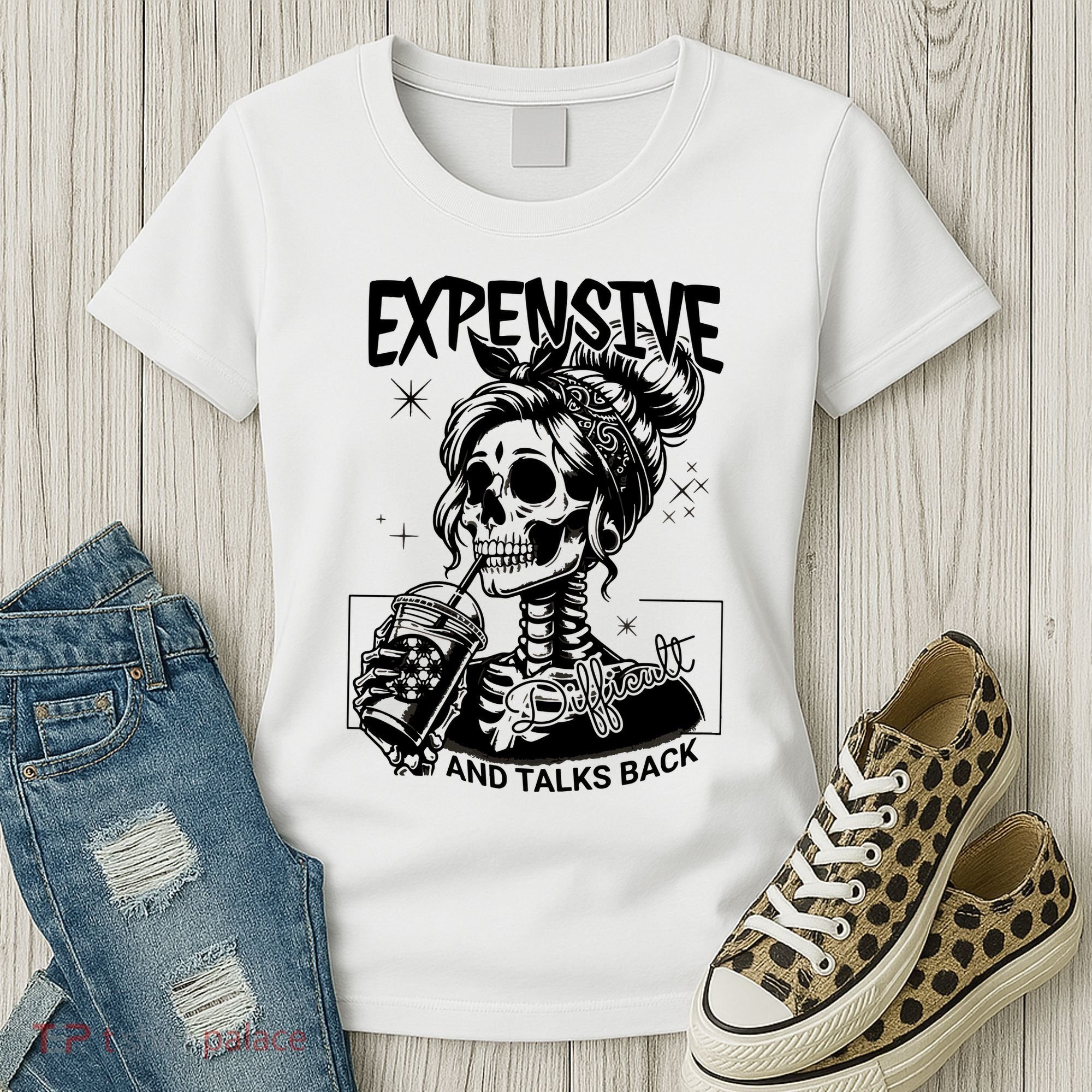 Expensive Difficult And Talks Back Women's T-Shirt