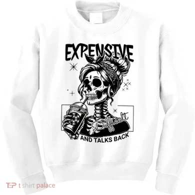 Expensive Difficult And Talks Back Kids Sweatshirt