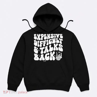 Expensive Difficult And Talks Back Groovy Hoodie