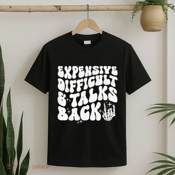 Expensive Difficult And Talks Back Groovy T-Shirt