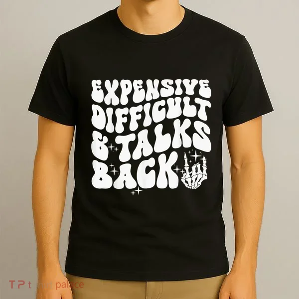 Expensive Difficult And Talks Back Groovy T-Shirt