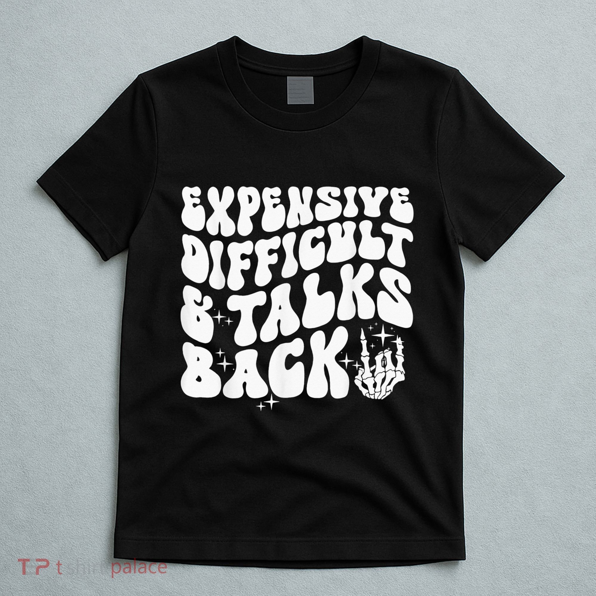 Expensive Difficult And Talks Back Groovy T-Shirt