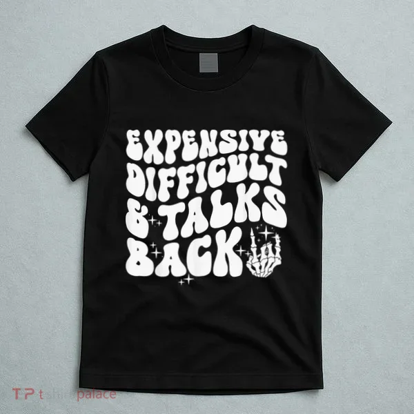 Expensive Difficult And Talks Back Groovy T-Shirt