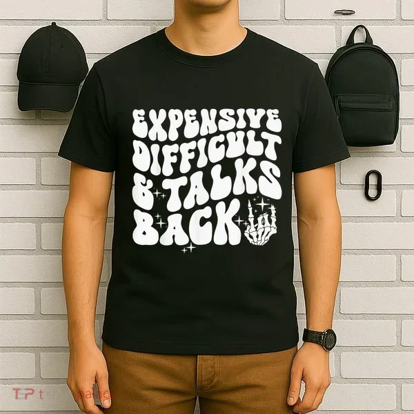 Expensive Difficult And Talks Back Groovy T-Shirt