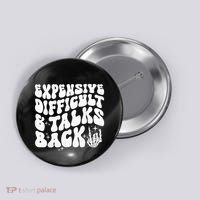 Expensive Difficult And Talks Back Groovy Button thumb 0