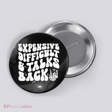Expensive Difficult And Talks Back Groovy Button