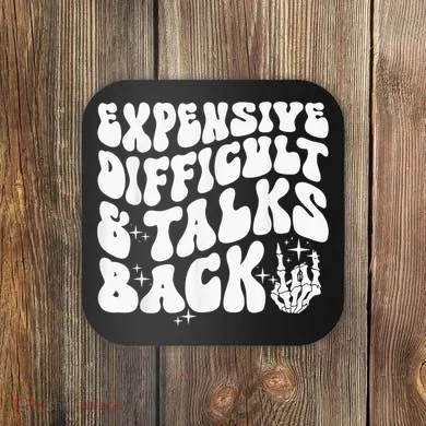 Expensive Difficult And Talks Back Groovy Coaster