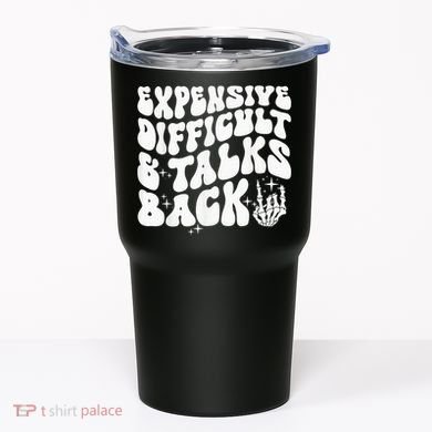 Expensive Difficult And Talks Back Groovy Tumbler