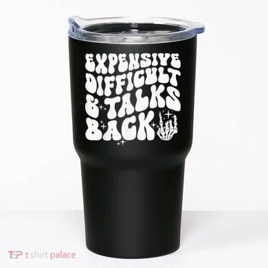 Expensive Difficult And Talks Back Groovy Tumbler