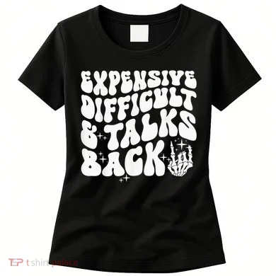 Expensive Difficult And Talks Back Groovy Women's T-Shirt