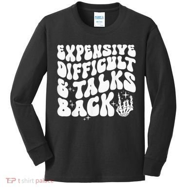 Expensive Difficult And Talks Back Groovy Kids Long Sleeve Shirt