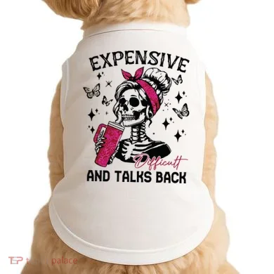Expensive Difficult And Talks Back Doggie Tank