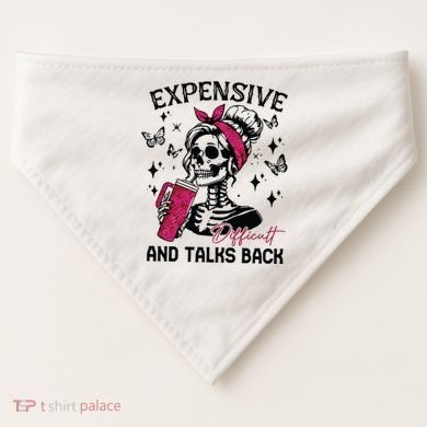 Expensive Difficult And Talks Back USA-Made Doggie Bandana
