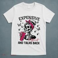 Expensive Difficult And Talks Back T-Shirt thumb 5