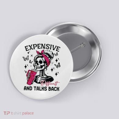 Expensive Difficult And Talks Back Button