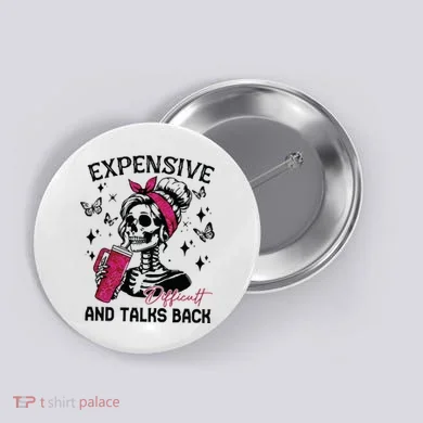 Expensive Difficult And Talks Back Button