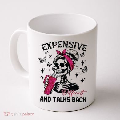 Expensive Difficult And Talks Back Coffee Mug