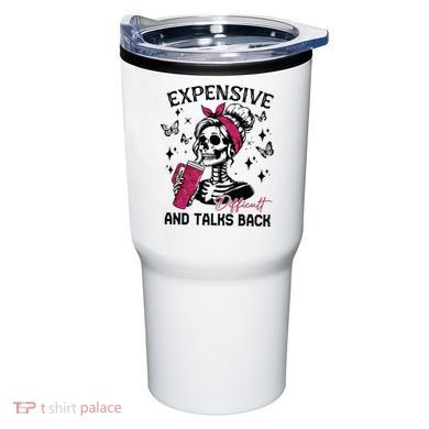 Expensive Difficult And Talks Back Tumbler