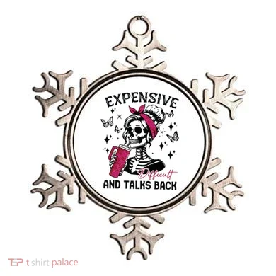 Expensive Difficult And Talks Back Ornament