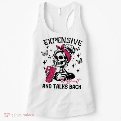 Expensive Difficult And Talks Back Women's Tank Top
