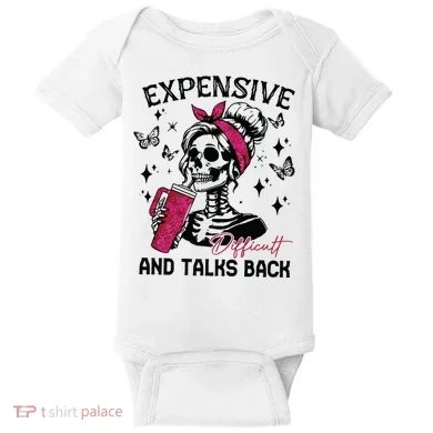 Expensive Difficult And Talks Back Baby Bodysuit