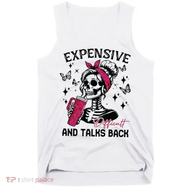 Expensive Difficult And Talks Back Tank Top