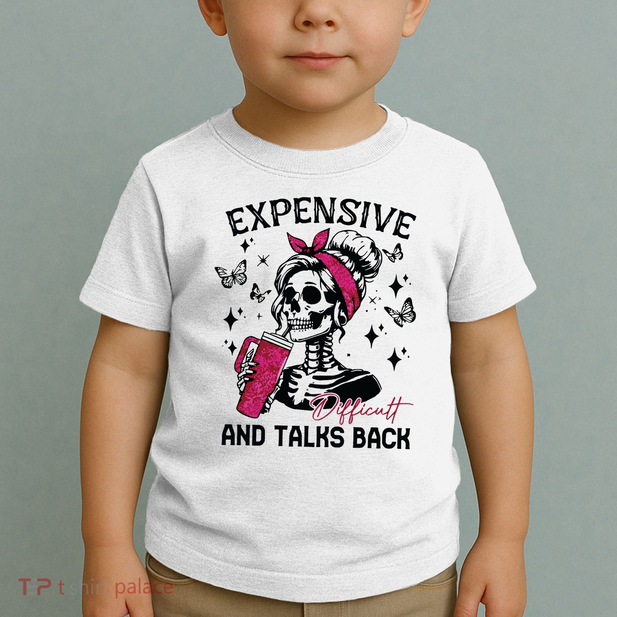Expensive Difficult And Talks Back Toddler T-Shirt
